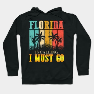 Florida Is Calling I Must Go Funny Summer Beach Trip Sunset Hoodie